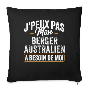 J'Peux Pas Mon Berger Australien A Besoin De Moi - Housse de coussin décorative 45 x 45 cm - noir - Devant