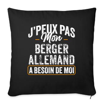 J'Peux Pas Mon Berger allemand A Besoin De Moi - Housse de coussin décorative 45 x 45 cm - noir - Devant