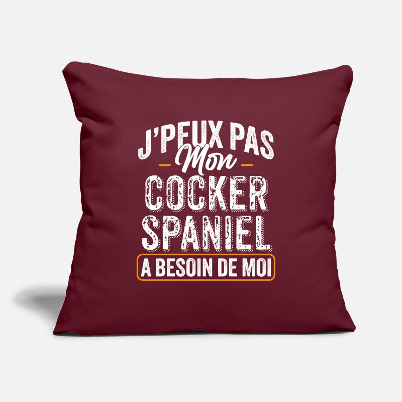 J'Peux Pas Mon Cocker Spaniel A Besoin De Moi Housse de coussin décorative 45 x 45 cm