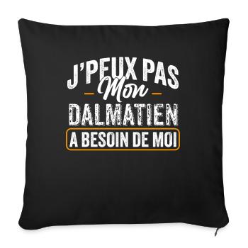 J'Peux Pas Mon Dalmatien A Besoin De Moi - Housse de coussin décorative 45 x 45 cm - noir - Devant