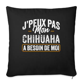 J'Peux Pas Mon Chihuahua A Besoin De Moi - Housse de coussin décorative 45 x 45 cm - noir - Devant