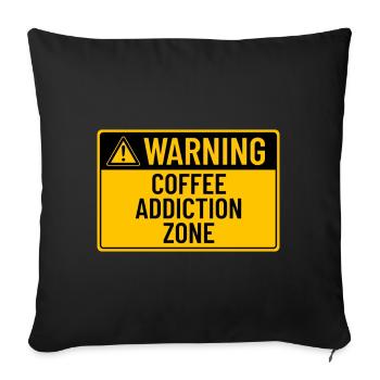 Warning: Coffie Addiction Zone - Sofa pillowcase 17,3'' x 17,3'' (45 x 45 cm) - black - Front