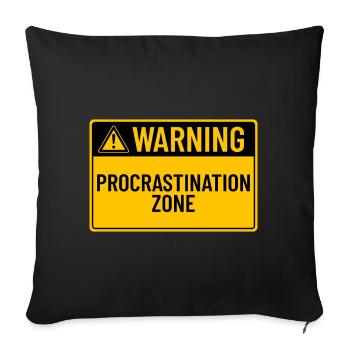 Warning: Procrastination Zone - Sofa pillowcase 17,3'' x 17,3'' (45 x 45 cm) - black - Front