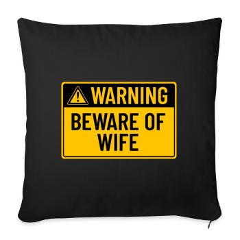Warning: Beware of Wife - Sofa pillowcase 17,3'' x 17,3'' (45 x 45 cm) - black - Front