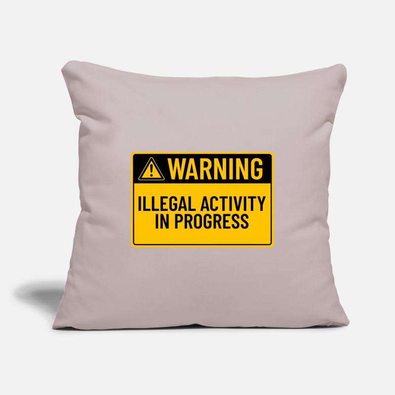 Warning: Illegal Activity In Progress Sofa pillowcase 17,3'' x 17,3'' (45 x 45 cm)