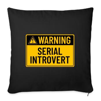 Warning: Serial Introvert - Sofa pillowcase 17,3'' x 17,3'' (45 x 45 cm) - black - Front