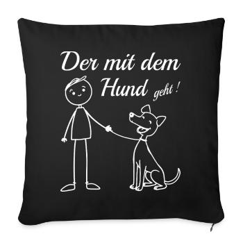 Who goes with the dog! - Sofa pillowcase 17,3'' x 17,3'' (45 x 45 cm) - black - Front