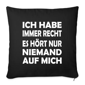I'm always right, it's just that no one listens to me - Sofa pillowcase 17,3'' x 17,3'' (45 x 45 cm) - black - Front