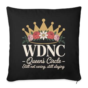 WDNC Queens Circle Still Not Caring Still Slaying - Sofa pillowcase 17,3'' x 17,3'' (45 x 45 cm) - black - Front