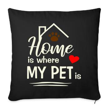 Home is where my pet is - Sofakissenbezug 45 x 45 cm - Schwarz - Vorne