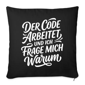 Coder arbeitet Spruch Humor Programmierer - Sofakissenbezug 45 x 45 cm - Schwarz - Vorne