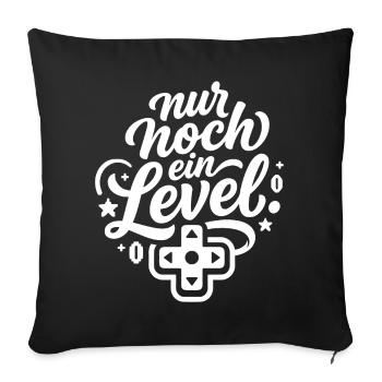 Nur noch ein Level Gamer Spruch - Sofakissenbezug 45 x 45 cm - Schwarz - Vorne
