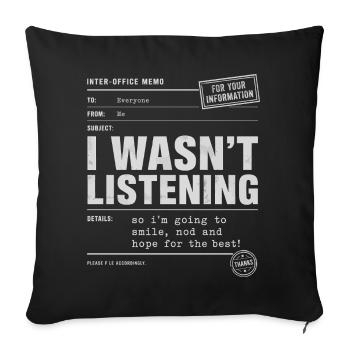 I Wasn't Listening | Humour Tête en L'air Rétro - Housse de coussin décorative 45 x 45 cm - noir - Devant