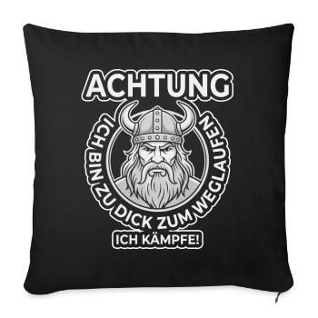 Zu dick zum Rennen – Ich kämpfe Wikinger - Sofakissenbezug 45 x 45 cm - Schwarz - Vorne