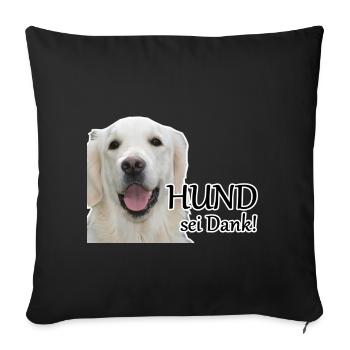 Hund sei Dank Tier Haustier Hunde Spruch Geschenk - Sofakissenbezug 45 x 45 cm - Schwarz - Vorne