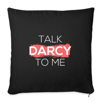Talk Darcy To Me I - Sofa pillowcase 17,3'' x 17,3'' (45 x 45 cm) - black - Front