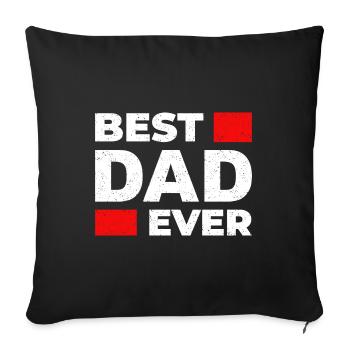 Best DAD Ever! Best Father - Father's Day Gift - Sofa pillowcase 17,3'' x 17,3'' (45 x 45 cm) - black - Front