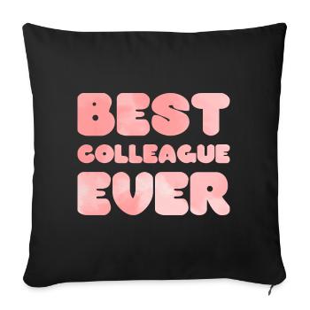 Best Colleague Ever Colleague Saying - Sofa pillowcase 17,3'' x 17,3'' (45 x 45 cm) - black - Front