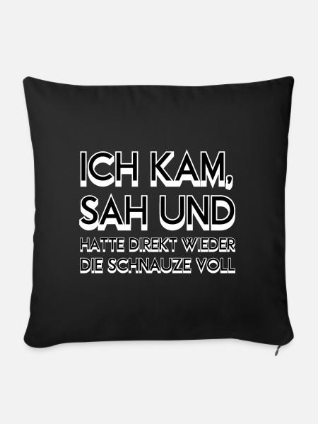 ICH KAM SAH UND SCHNAUZE VOLL - Sofakissenbezug 45 x 45 cm - Schwarz