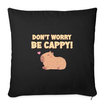 Happy Capybara, Dont Worry Be Cappy Funny - Sofa pillowcase 17,3'' x 17,3'' (45 x 45 cm) - black - Front