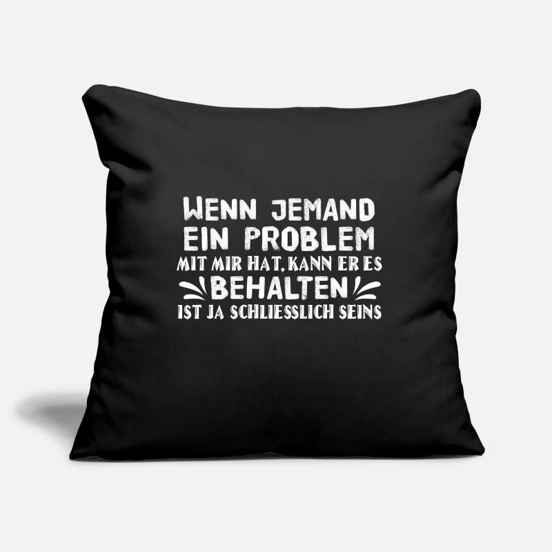 Problem behalten - Spruch Statement Fun Sarkasmus Sofakissenbezug 45 x 45 cm