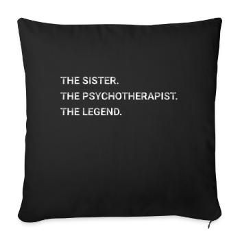 The Sister The Psychotherapist The Legend - Sofa pillowcase 17,3'' x 17,3'' (45 x 45 cm) - black - Front