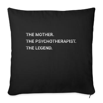The Mother The Psychotherapist The Legend - Sofa pillowcase 17,3'' x 17,3'' (45 x 45 cm) - black - Front