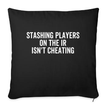 Stashing Players On The IR Isn't Cheating - Sofa pillowcase 17,3'' x 17,3'' (45 x 45 cm) - black - Front