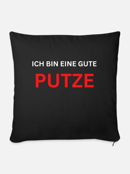 Ich bin eine gute Putze - Sofakissenbezug 45 x 45 cm - Schwarz