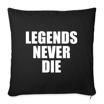 Legends never die - Sofakissenbezug 45 x 45 cm - Schwarz - Vorne