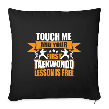 Touch Me and Your First Taekwondo Lesson is Free, - Sofa pillowcase 17,3'' x 17,3'' (45 x 45 cm) - black - Front