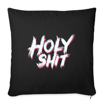 Holy Shit Freche Lustige Sprüche - Sofakissenbezug 45 x 45 cm - Schwarz - Vorne