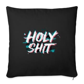 Holy Shit Naughty Funny Sayings - Sofa pillowcase 17,3'' x 17,3'' (45 x 45 cm) - black - Front
