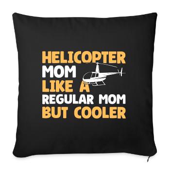 Helicopter Mom Like A Regular Mom But Cooler - Sofa pillowcase 17,3'' x 17,3'' (45 x 45 cm) - black - Front