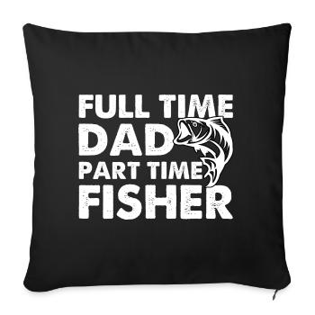 Papa à temps plein Pêcheur à temps partiel - Housse de coussin décorative 45 x 45 cm - noir - Devant