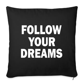 follow your dreams - Sofa pillowcase 17,3'' x 17,3'' (45 x 45 cm) - black - Front