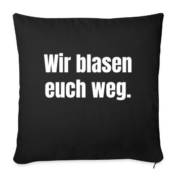 We'll blow you away. - Sofa pillowcase 17,3'' x 17,3'' (45 x 45 cm) - black - Front