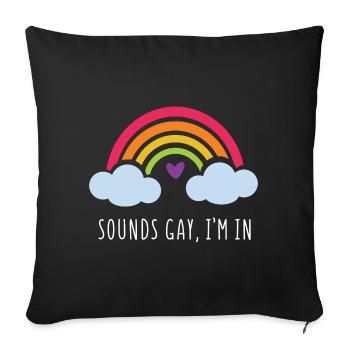 LGBT Pride Month - Klingt schwul, ich bin dabei - Sofakissenbezug 45 x 45 cm - Schwarz - Vorne