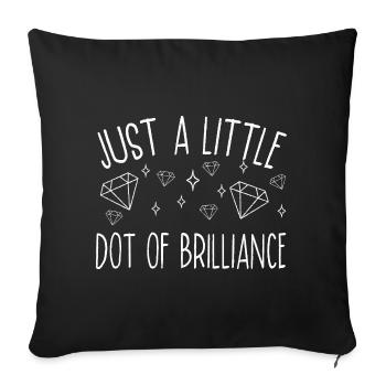 Diamond Painting Artist Just A Little Brilliance - Sofa pillowcase 17,3'' x 17,3'' (45 x 45 cm) - black - Front