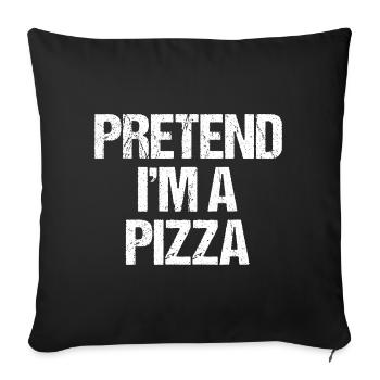 Pretend I'm A Pizza Funny Lazy Halloween Costume - Sofa pillowcase 17,3'' x 17,3'' (45 x 45 cm) - black - Front
