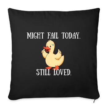 Might Fail Today - Still Loved - Sofakissenbezug 45 x 45 cm - Schwarz - Vorne