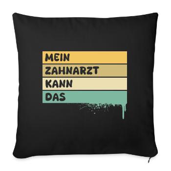 Gift for Dentist - Sofa pillowcase 17,3'' x 17,3'' (45 x 45 cm) - black - Front