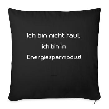 I'm not lazy, I'm in power saving mode - Sofa pillowcase 17,3'' x 17,3'' (45 x 45 cm) - black - Front