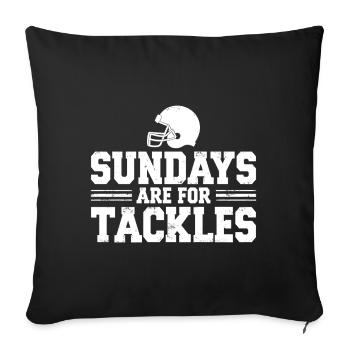 Sundays are for Tackles Football Fan Sport - Sofakissenbezug 45 x 45 cm - Schwarz - Vorne