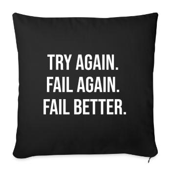 Try Again. Fail Again. Fail Better. - Sofa pillowcase 17,3'' x 17,3'' (45 x 45 cm) - black - Front