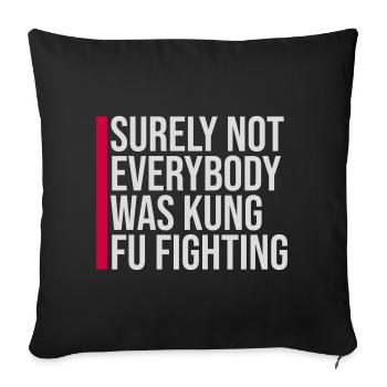 Surely Not Everybody Was Kung Fu Fighting Lustig - Sofa pillowcase 17,3'' x 17,3'' (45 x 45 cm) - black - Front