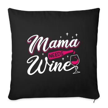 Mama Needs Wine Funny Motherhood Quote Art - Sofa pillowcase 17,3'' x 17,3'' (45 x 45 cm) - black - Front