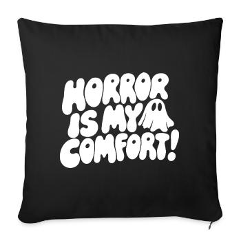 Horror Is My Comfort Quote - Sofa pillowcase 17,3'' x 17,3'' (45 x 45 cm) - black - Front