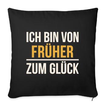 Ich bin von früher Retro Shirt | Geschenk für Opa - Sofakissenbezug 45 x 45 cm - Schwarz - Vorne