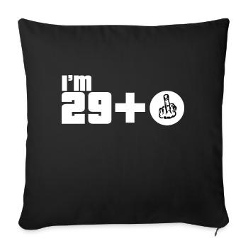 I bin 29 Jahre plus Fuck You Geschenk - Sofakissenbezug 45 x 45 cm - Schwarz - Vorne